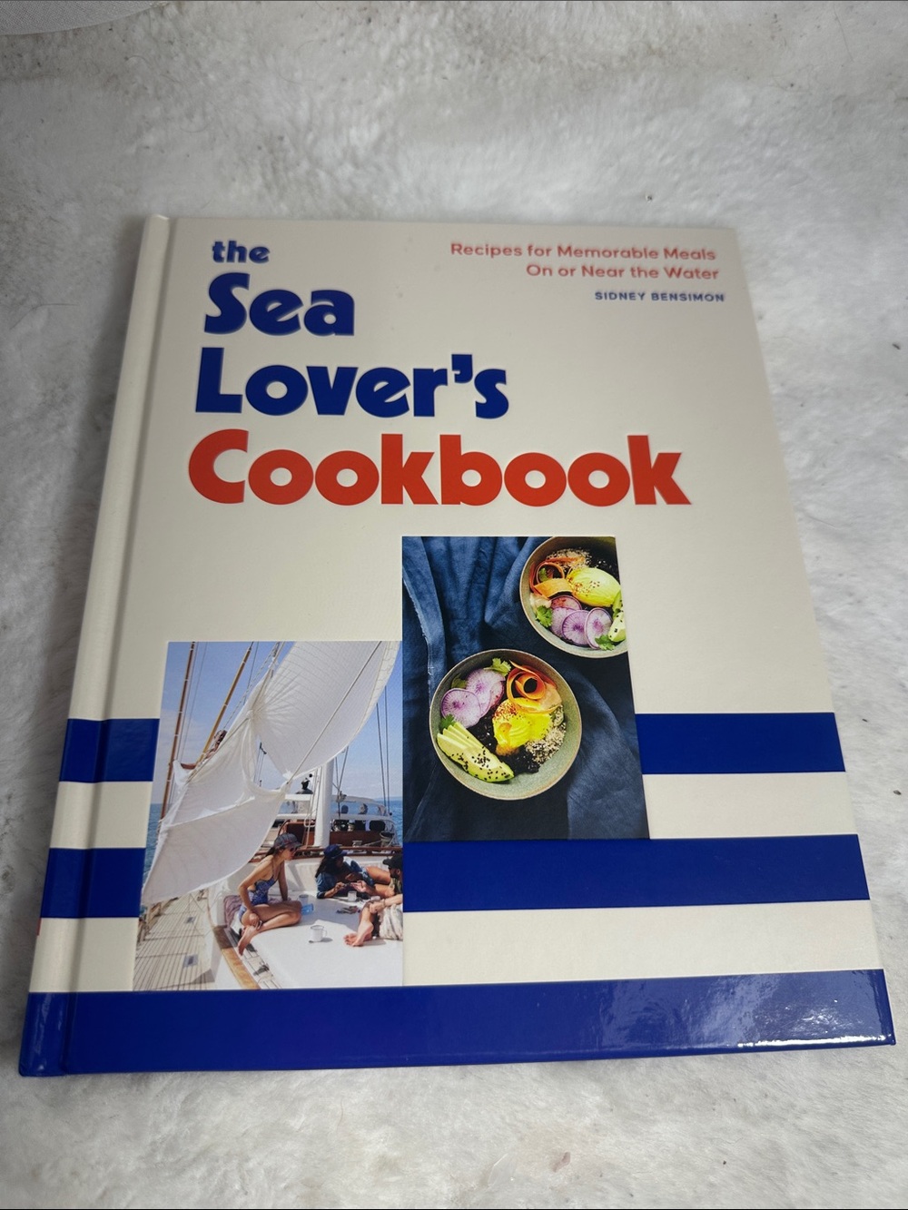 The sea lover’s cookbook recipes on or near the water by Sidney Bensimon